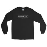 BOUT DAT LIFE Long Sleeve Tee