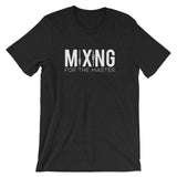 MIXING FOR THE MASTER Tee